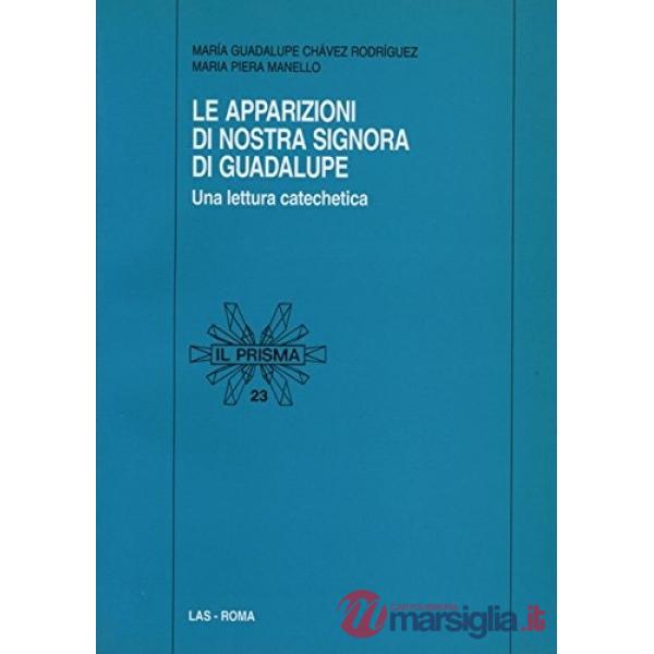 Apparizioni di Nostra Signora di Guadalupe. Una lettura catechetica (Le)