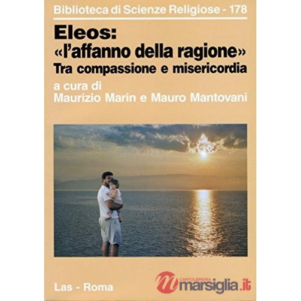 Eleos: «l'affanno della ragione». Fra compassione e misericordia