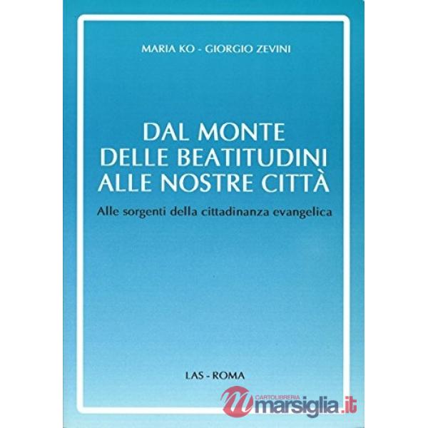Dal monte delle beatitudini alle nostre città. Alle sorgenti della cittadinanza evangelica