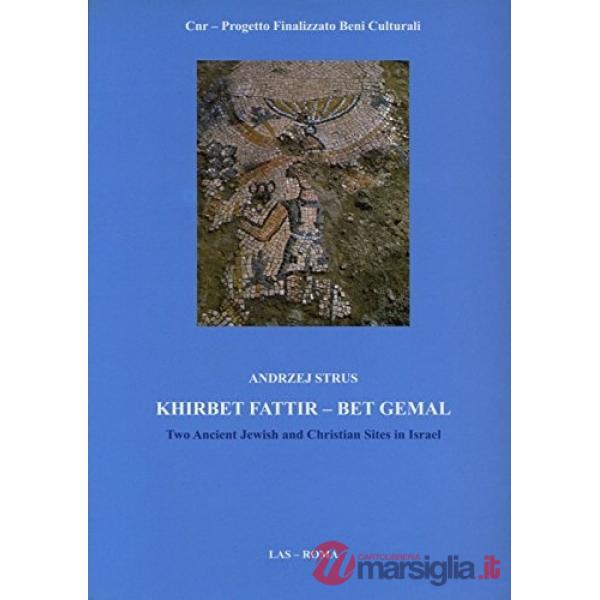 Khirbet Fattir-Bet Gemal. Two ancient jewish and christian sites in Israel