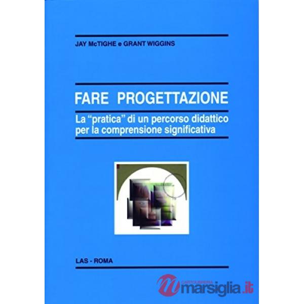 Fare progettazione. La «pratica» di un percorso didattico per la comprensione significativa