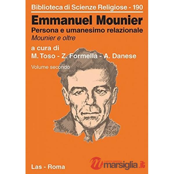 Emmanuel Mounier. Persona e umanesimo relazionale. Vol. 2: Mounier e oltre