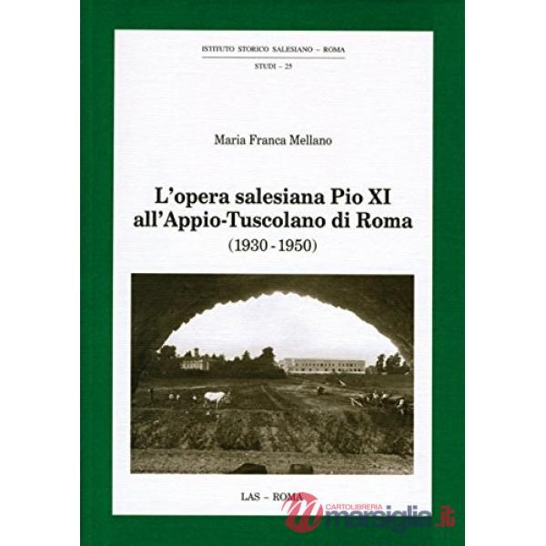 Opera salesiana Pio XI all'Appio-Tuscolano di Roma (1930-1950) (L')