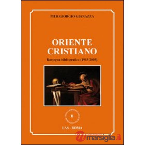 Oriente cristiano. Rassegna bibliografica (1965-2005)
