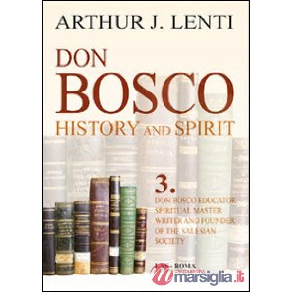 Don Bosco. Don Bosco educator, spiritual master, writer and founder of the salesian society