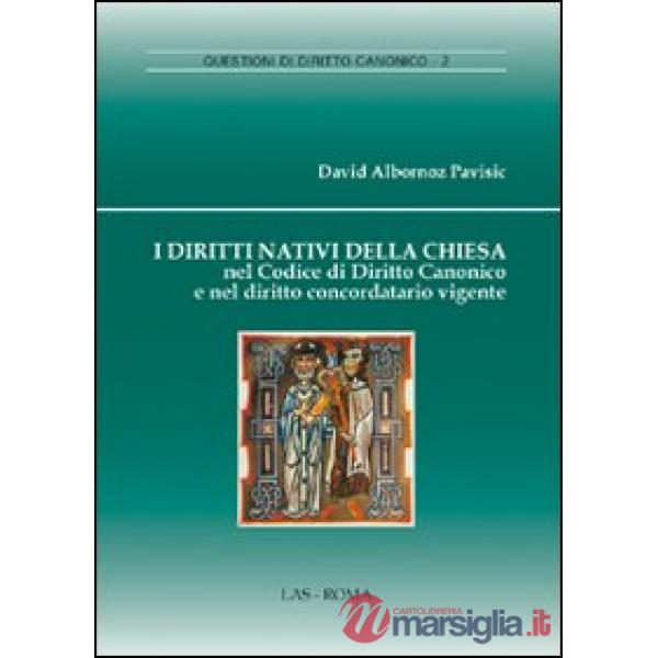 Diritti nativi della Chiesa nel codice di diritto canonico e nel diritto concordatario vigente (I)