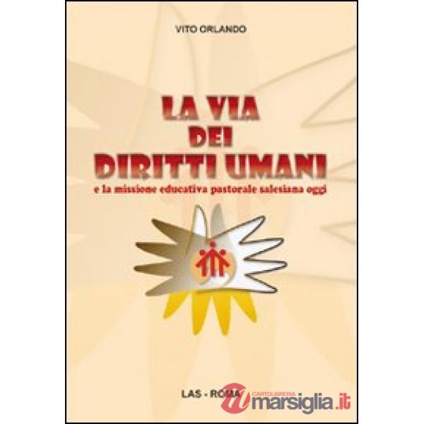 Via dei diritti umani e la missione educativa pastorale salesiana oggi (La)