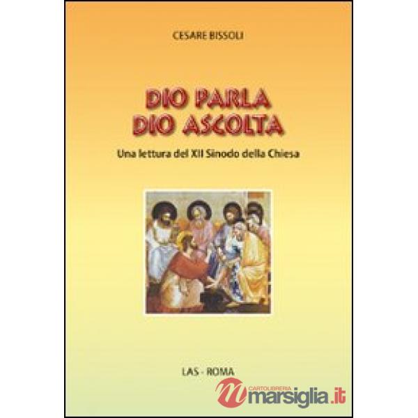 Dio parla Dio ascolta. Una lettura del XII sinodo della Chiesa