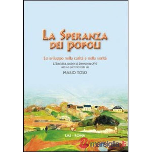 Speranza dei popoli. Lo sviluppo nella carità e nella verità (La)