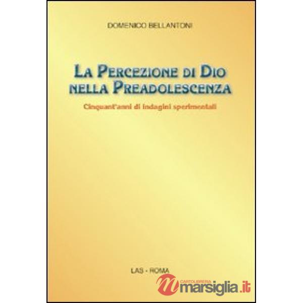 Percezione di Dio nella preadolescenza. Cinquant'anni di indagini sperimentali (La)