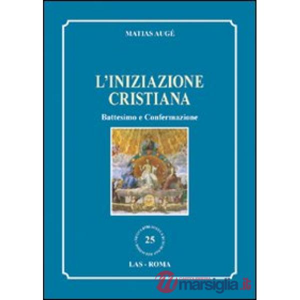 Iniziazione cristiana. Battesimo e confermazione (L')