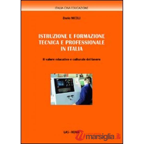 Istruzione e formazione tecnica e professionale in Italia. Il valore educativo e culturale del lavoro