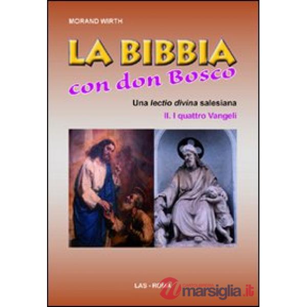 Bibbia con Don Bosco. Una lectio divina salesiana (La). Vol. 2/1: I quattro Vangeli