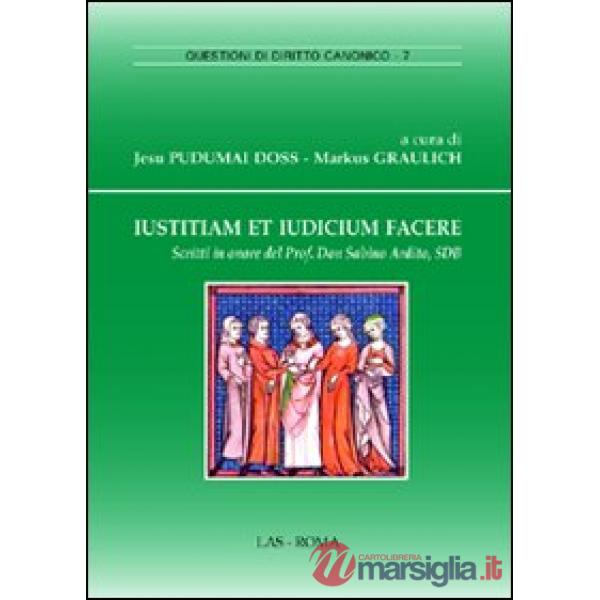 Iustitiam et iudicium facere. Scritti in onore del prof. don Sabino Ardito, sdb