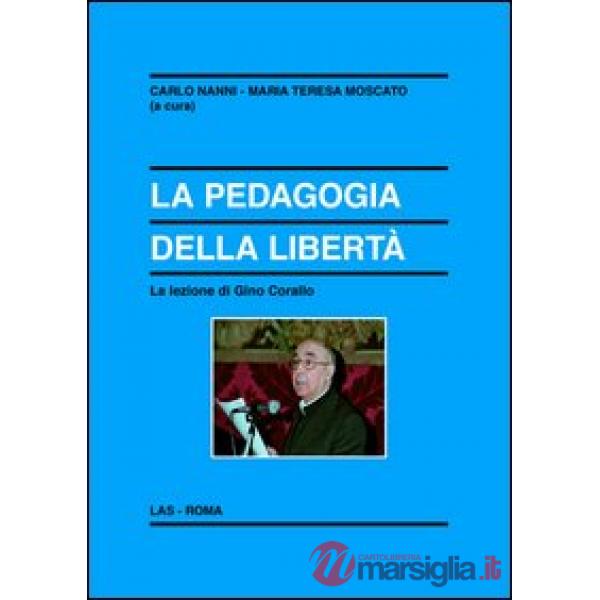 Pedagogia della libertà. La lezione di Gino Corallo (La)