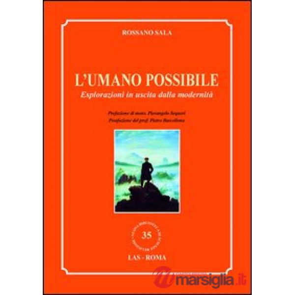 Umano possibile. Esplorazioni in uscita dalla modernità (L')