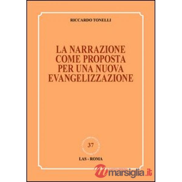 Narrazione come proposta per una nuova evangelizzazione (La)