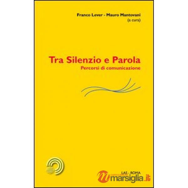 Tra silenzio e parola. Percorsi di comunicazione