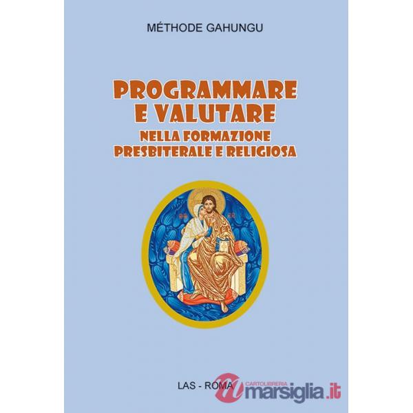 Programmare e valutare nella formazione presbiterale e religiosa