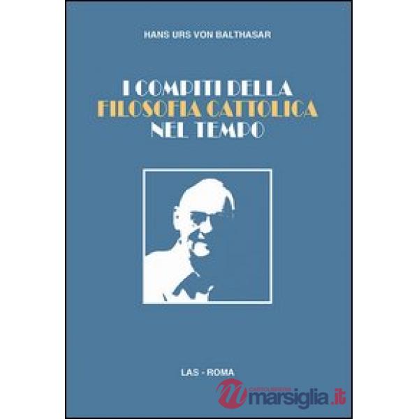 Compiti della filosofia cattolica nel tempo (I)