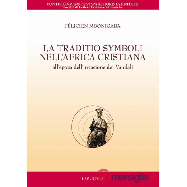Traditio symboli nell'Africa cristiana all'epoca dell'invasione dei vandali (La)