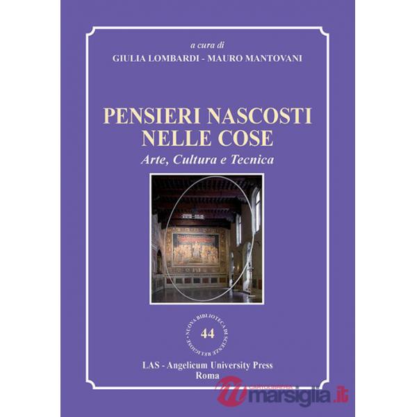 Pensieri nascosti nelle cose. Arte, cultura e tecnica