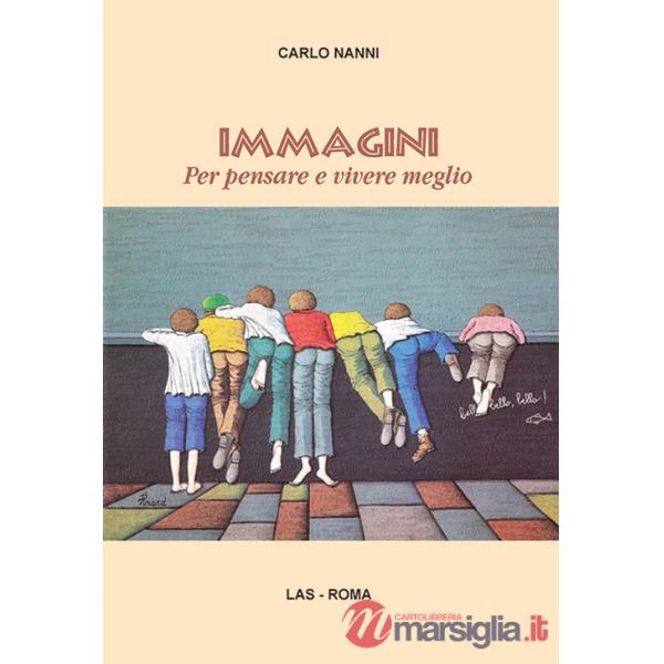 Immagini. Per pensare e vivere meglio