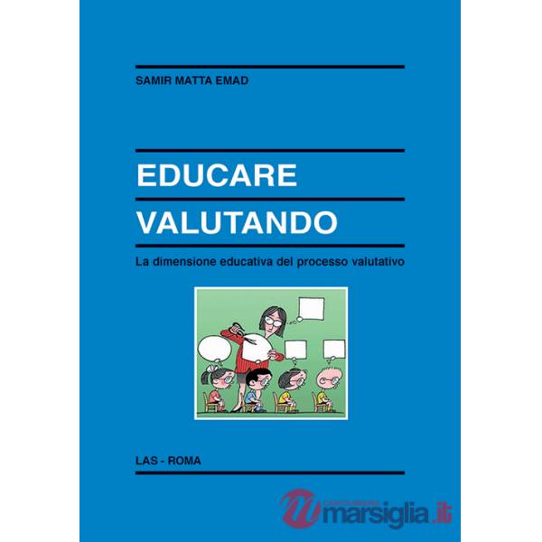 Educare valutando. La dimensione educativa del processo valutativo