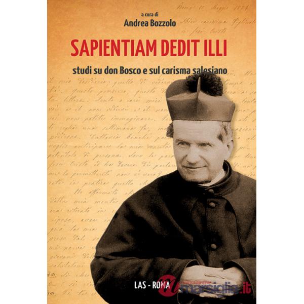 Sapientium dedit illi. Studi su don Bosco e sul carisma salesiano