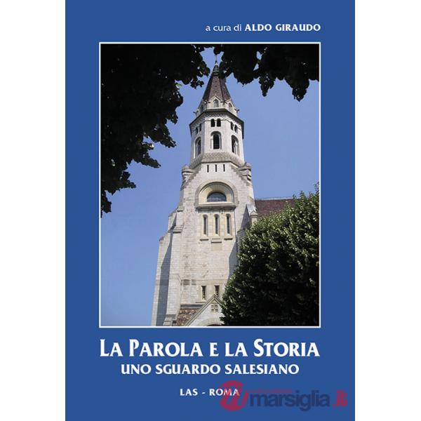Parola e la storia. Uno sguardo salesiano (La)