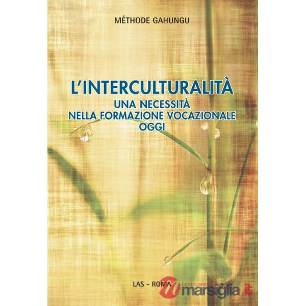 Interculturalità. Una necessità nella formazione vocazionale oggi (L')