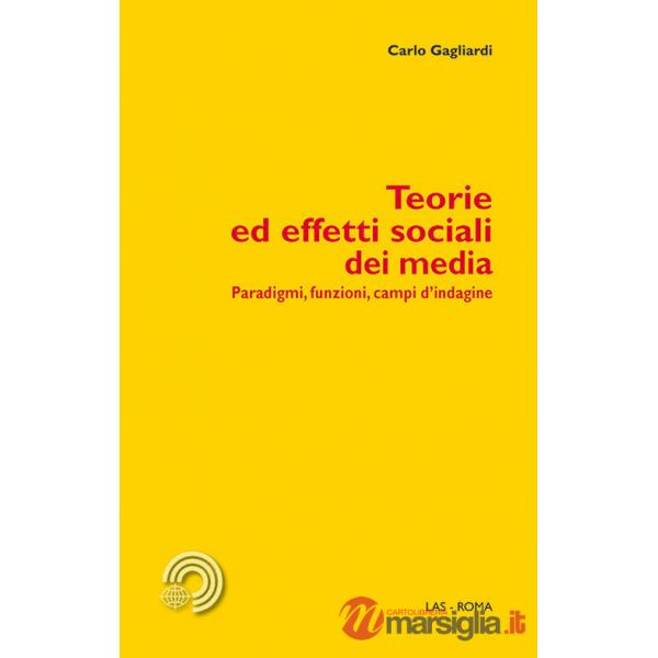 Teorie ed effetti sociali dei media. Paradigmi, funzioni, campi d'indagine