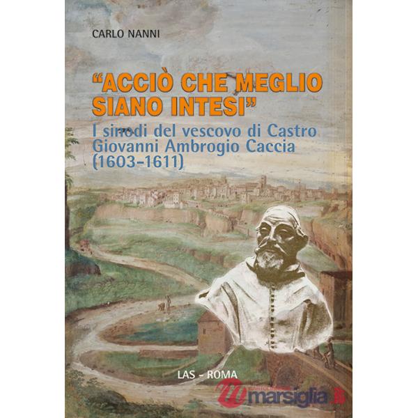 «Acciò che meglio siano intesi». I sinodi del vescovo di Castro Giovanni Ambrogio Caccia (1603-1611)