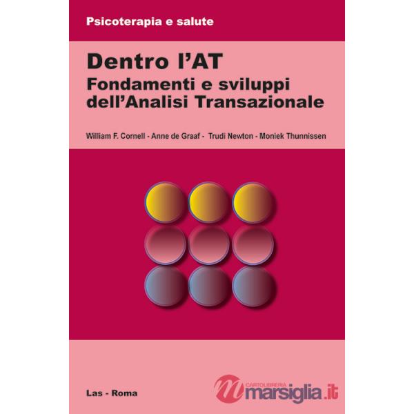 Dentro l'AT. Fondamenti e sviluppi dell'analisi transazionale