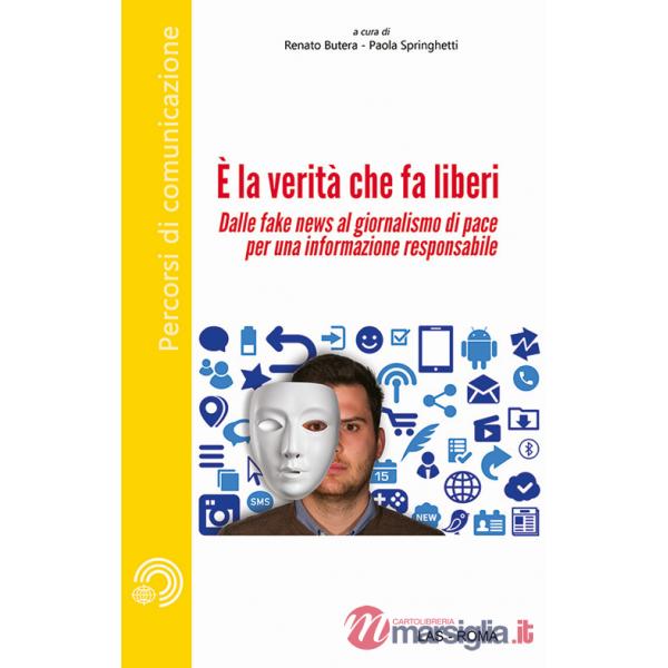 È la verità che fa liberi. Dalle fake news al giornalismo di pace per una informazione responsabile
