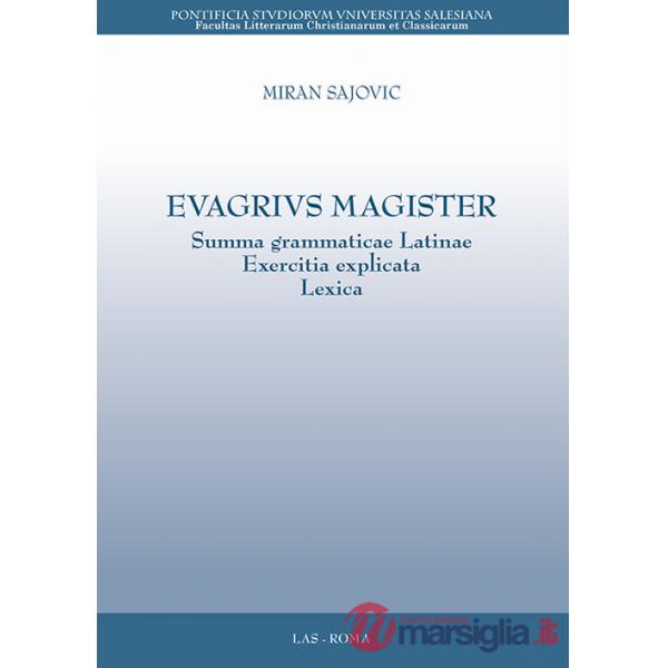 Evagrius magister. Summa grammaticae latinae exercitia explicata lexica