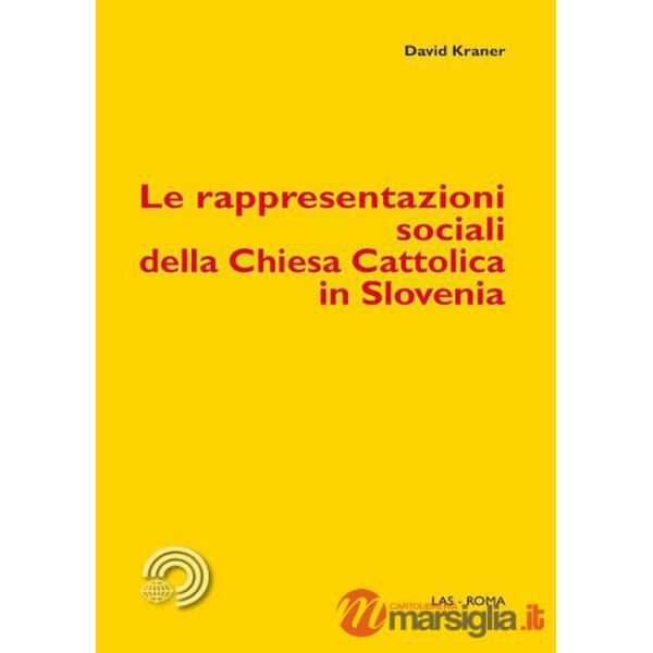 Rappresentazioni sociali della Chiesa Cattolica in Slovenia (Le)