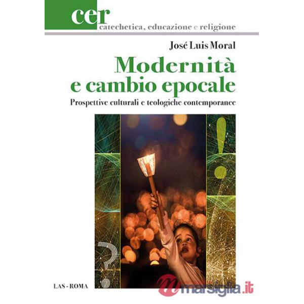 Modernità e cambio epocale. Prospettive culturali e teologiche contemporanee