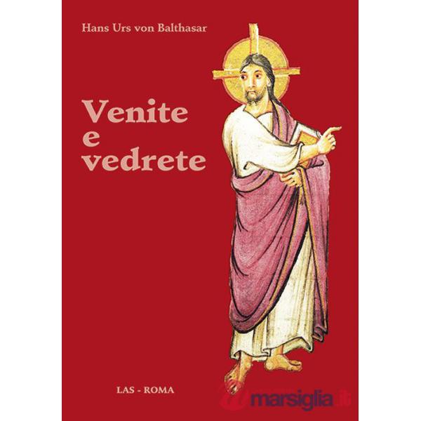 Venite e vedrete