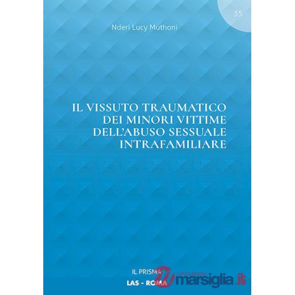 Vissuto traumatico dei minori vittime dell'abuso sessuale intrafamiliare (Il)