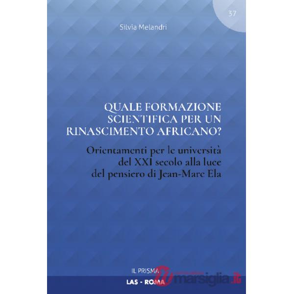Quale formazione scientifica per un rinascimento africano? Orientamenti per le università del XXI secolo alla luce del pensiero 