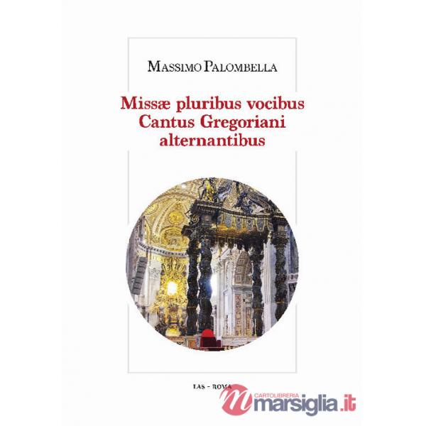 Missae pluribus vocibus. Cantus gregoriani alternantibus