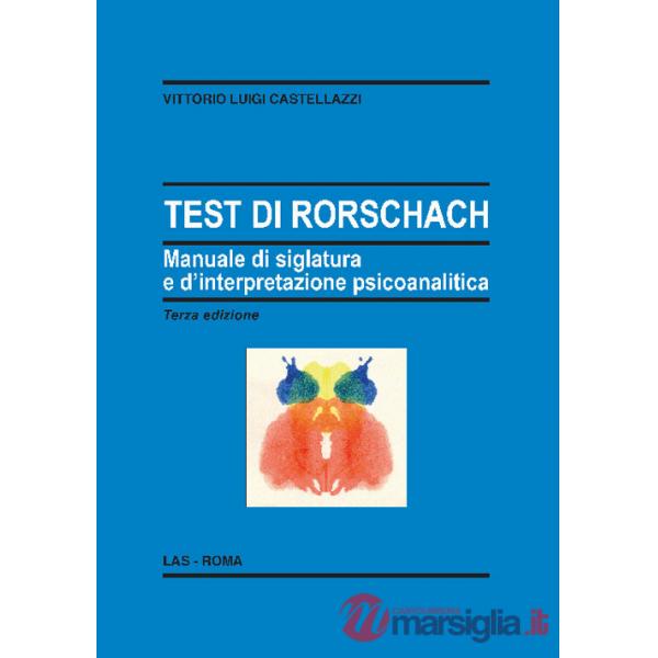 Test di Rorschach. Manuale di siglatura e d'interpretazione psicoanalitica