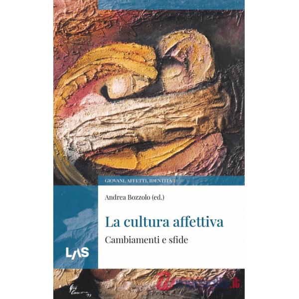 Cultura affettiva. Cambiamenti e sfide (La)