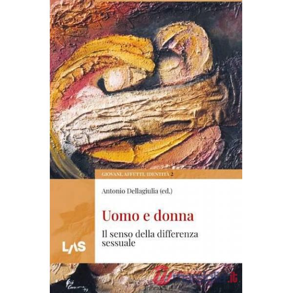 Uomo e donna. Il senso della differenza sessuale