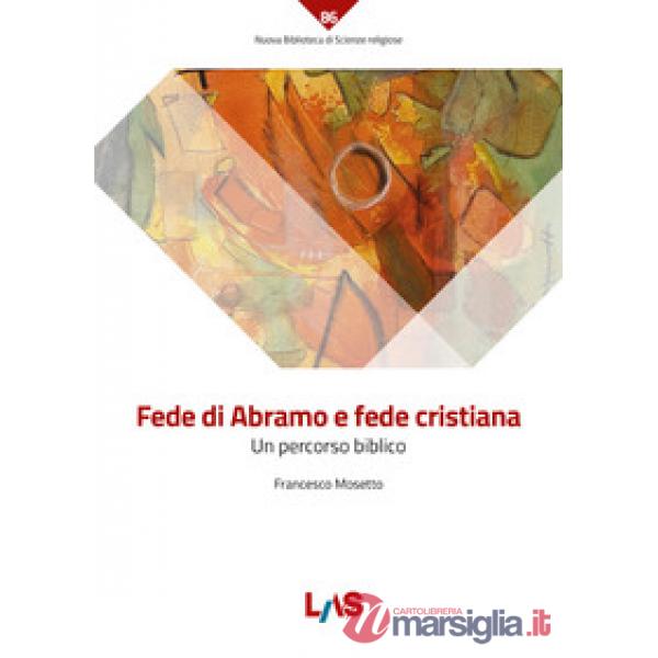 Fede di Abramo e fede cristiana. Un percorso biblico