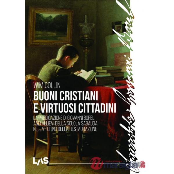Buoni cristiani e virtuosi cittadini. La predicazione di Giovanni Borel agli allievi della scuola sabauda nella Torino della Res
