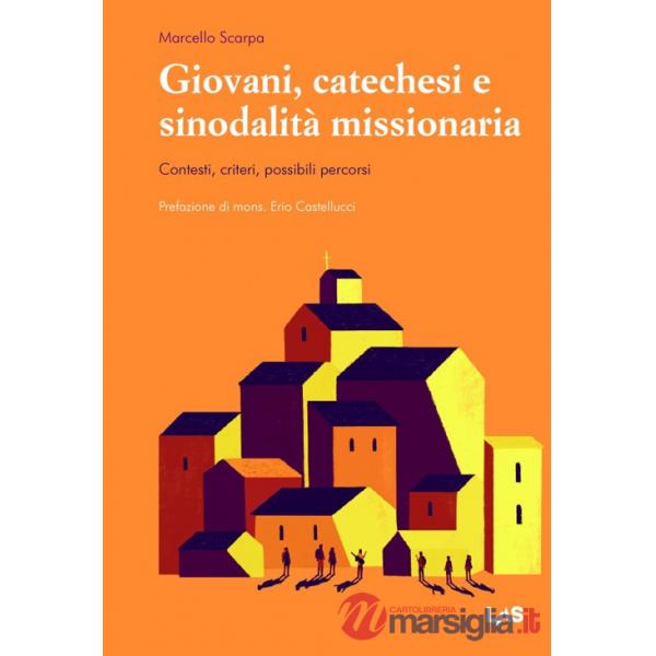 Giovani, catechesi e sinodalità missionaria. Contesti, criteri, possibili percorsi