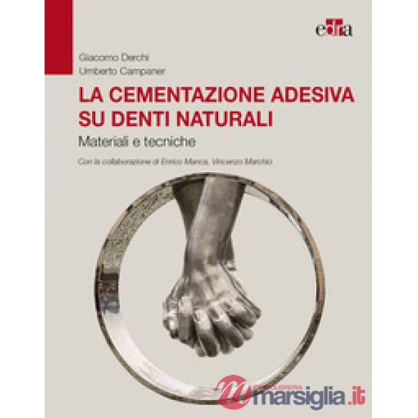 La cementazione adesiva su denti naturali. Materiali e tecniche