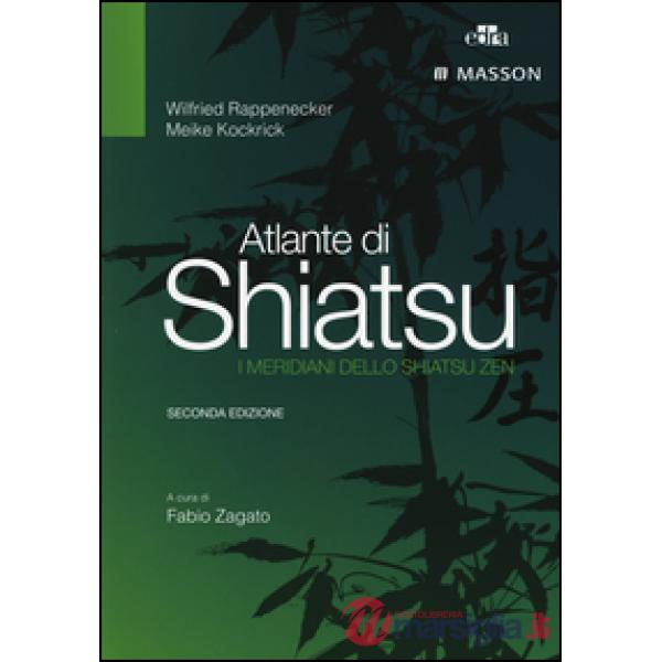 Atlante di shiatsu. I meridiani dello shiatsu zen